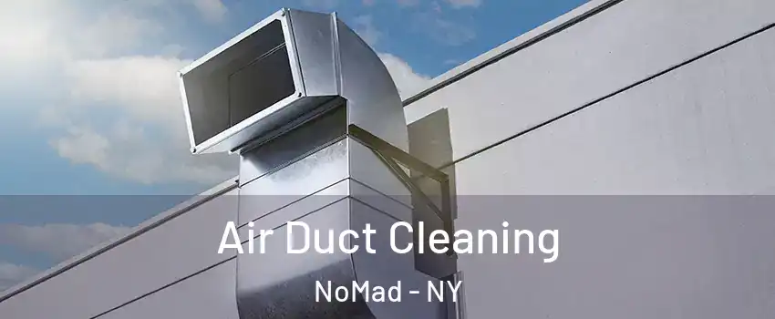 Air Duct Cleaning NoMad - NY