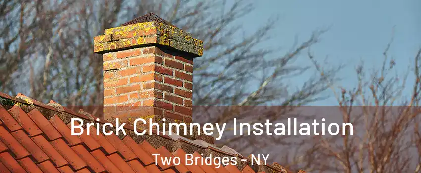 Brick Chimney Installation Two Bridges - NY