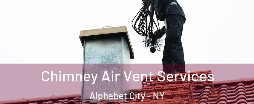 Chimney Air Vent Services Alphabet City - NY