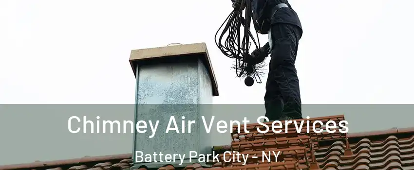 Chimney Air Vent Services Battery Park City - NY