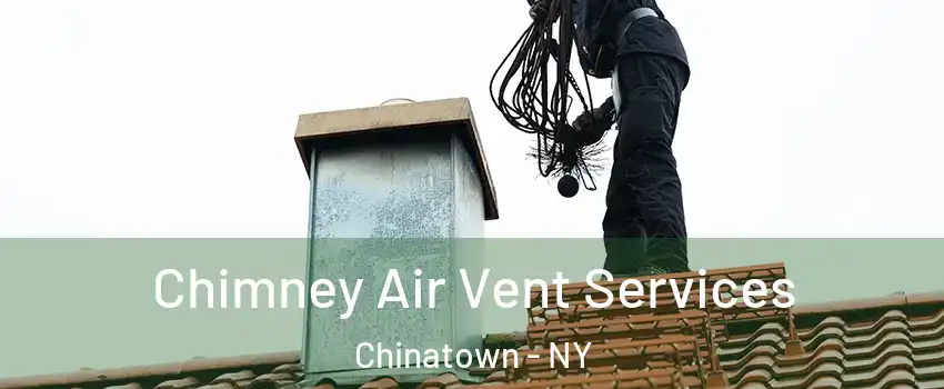 Chimney Air Vent Services Chinatown - NY