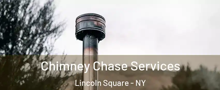 Chimney Chase Services Lincoln Square - NY