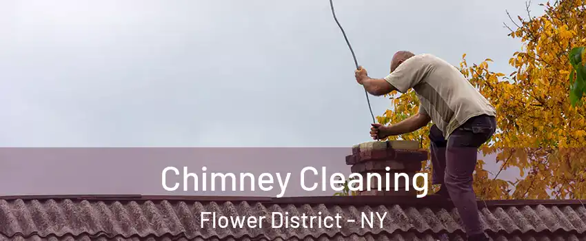 Chimney Cleaning Flower District - NY