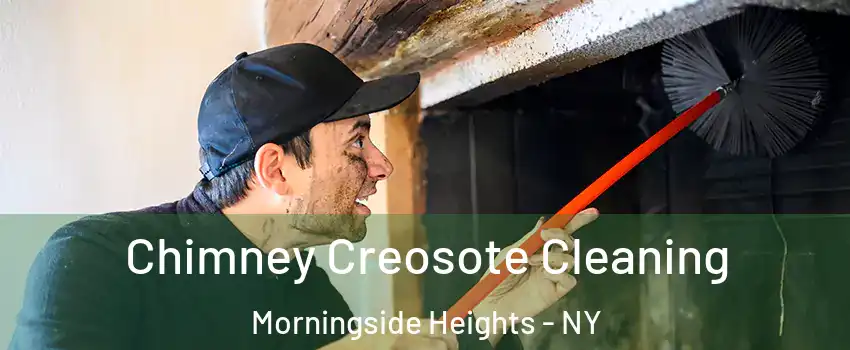 Chimney Creosote Cleaning Morningside Heights - NY