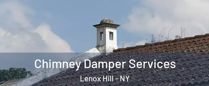 Chimney Damper Services Lenox Hill - NY