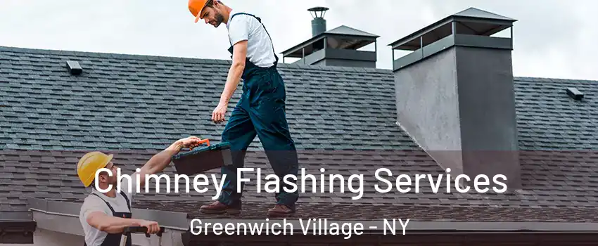Chimney Flashing Services Greenwich Village - NY
