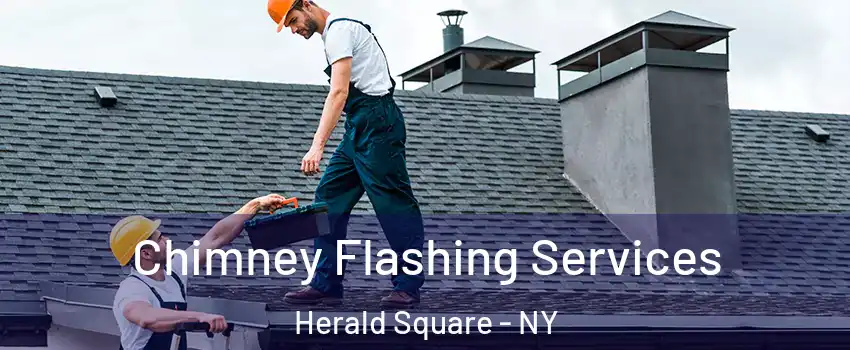 Chimney Flashing Services Herald Square - NY