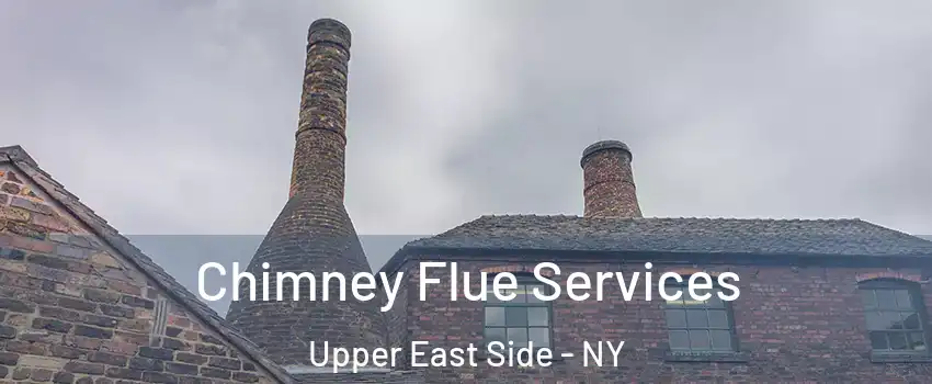 Chimney Flue Services Upper East Side - NY