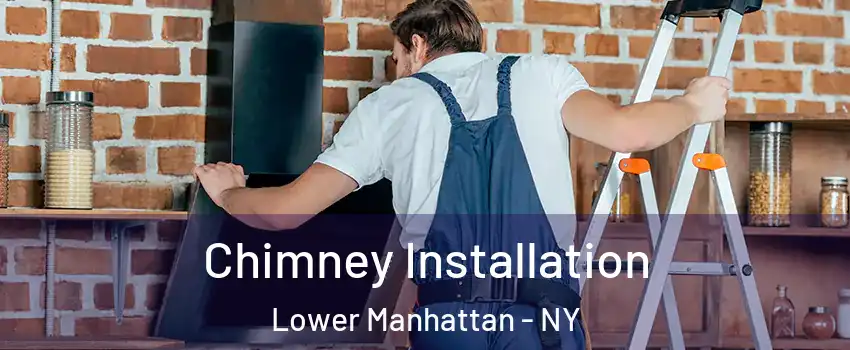 Chimney Installation Lower Manhattan - NY