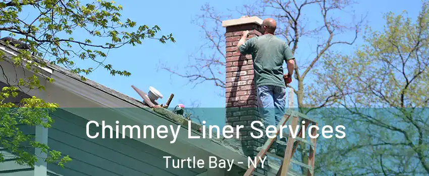 Chimney Liner Services Turtle Bay - NY