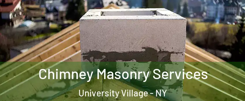 Chimney Masonry Services University Village - NY