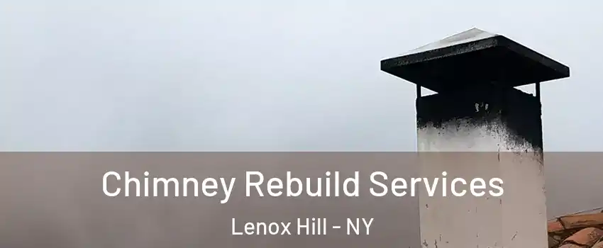 Chimney Rebuild Services Lenox Hill - NY