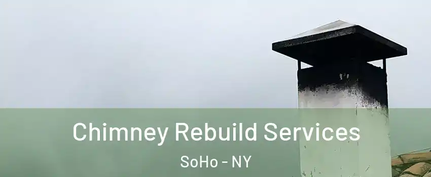 Chimney Rebuild Services SoHo - NY