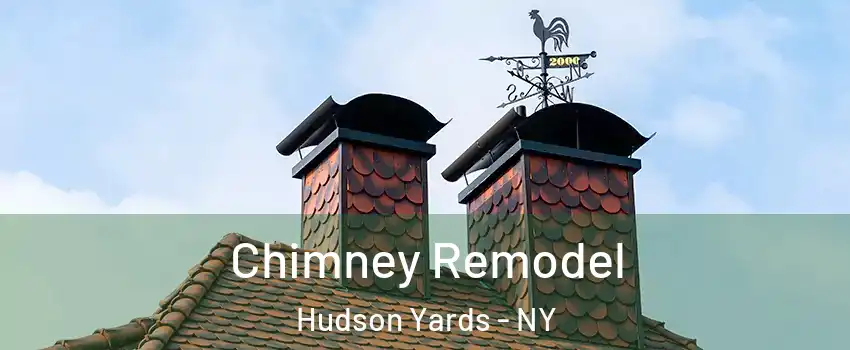 Chimney Remodel Hudson Yards - NY