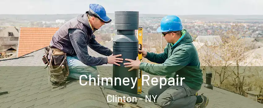 Chimney Repair Clinton - NY