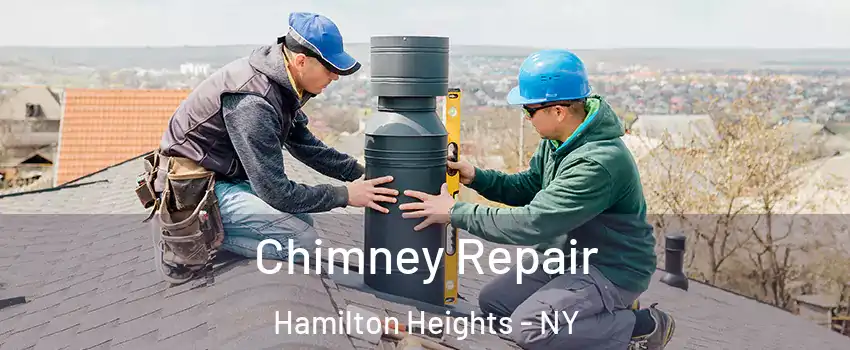 Chimney Repair Hamilton Heights - NY