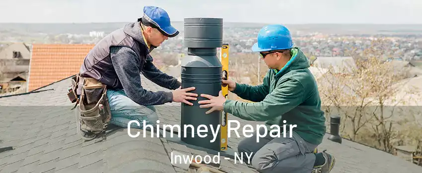 Chimney Repair Inwood - NY