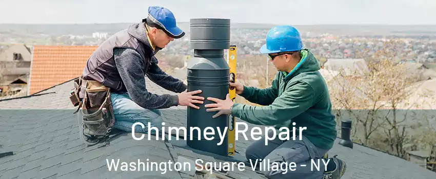 Chimney Repair Washington Square Village - NY