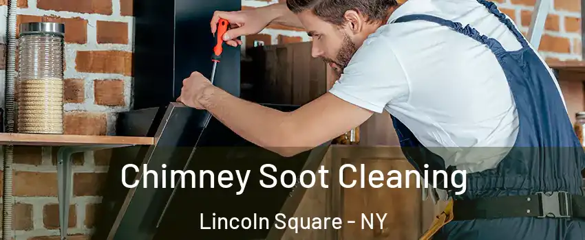 Chimney Soot Cleaning Lincoln Square - NY