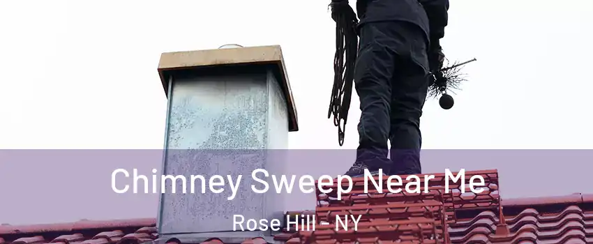 Chimney Sweep Near Me Rose Hill - NY