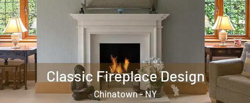 Classic Fireplace Design Chinatown - NY