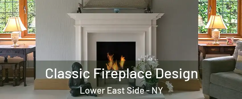 Classic Fireplace Design Lower East Side - NY