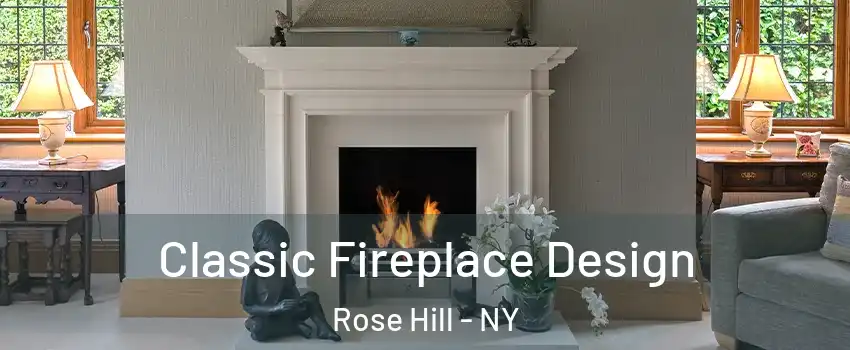 Classic Fireplace Design Rose Hill - NY