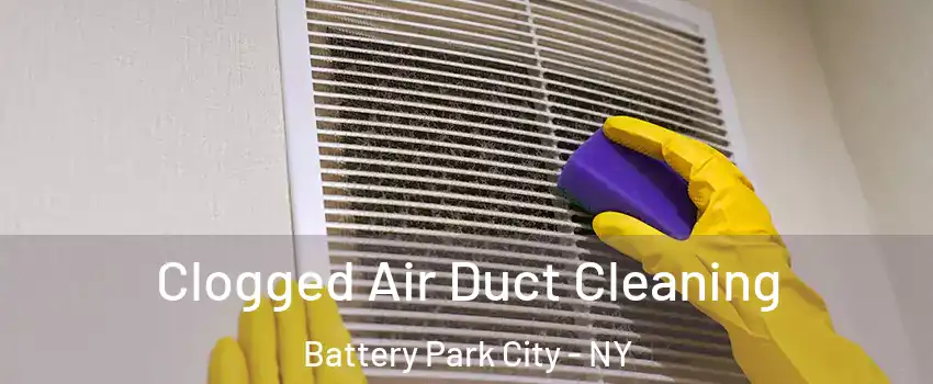 Clogged Air Duct Cleaning Battery Park City - NY