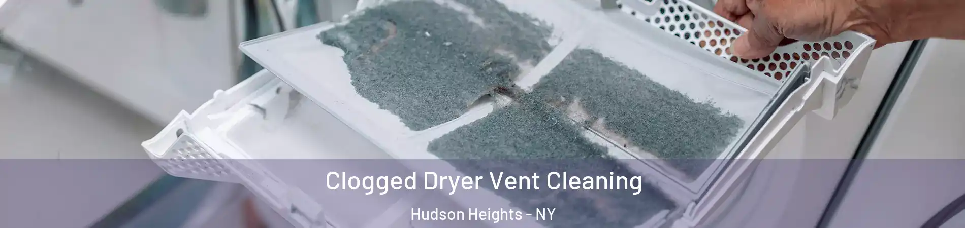 Clogged Dryer Vent Cleaning Hudson Heights - NY