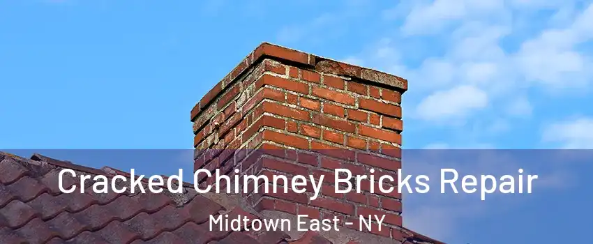 Cracked Chimney Bricks Repair Midtown East - NY