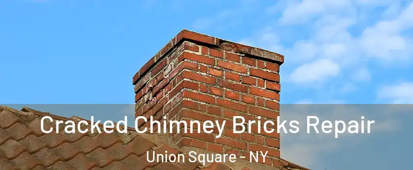 Cracked Chimney Bricks Repair Union Square - NY