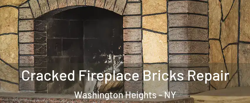 Cracked Fireplace Bricks Repair Washington Heights - NY