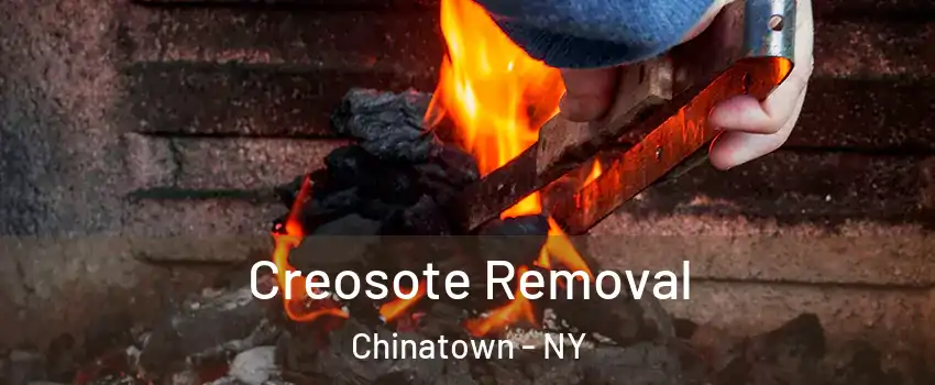 Creosote Removal Chinatown - NY