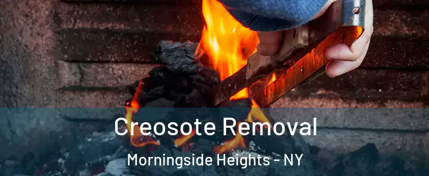 Creosote Removal Morningside Heights - NY