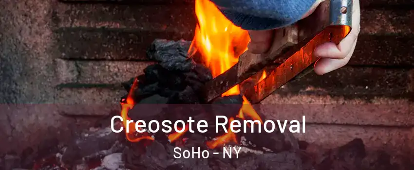 Creosote Removal SoHo - NY