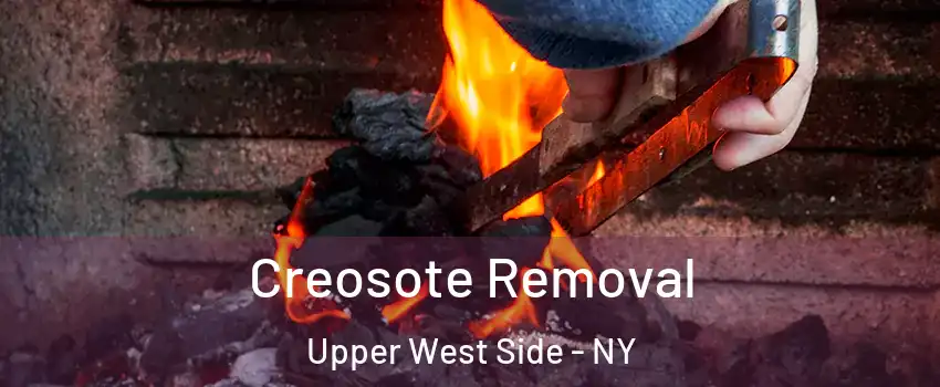 Creosote Removal Upper West Side - NY