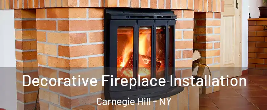 Decorative Fireplace Installation Carnegie Hill - NY