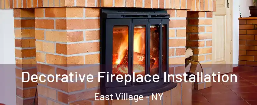 Decorative Fireplace Installation East Village - NY