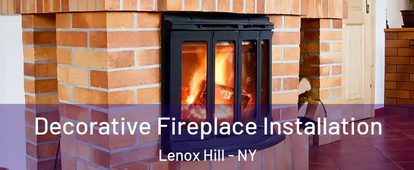 Decorative Fireplace Installation Lenox Hill - NY