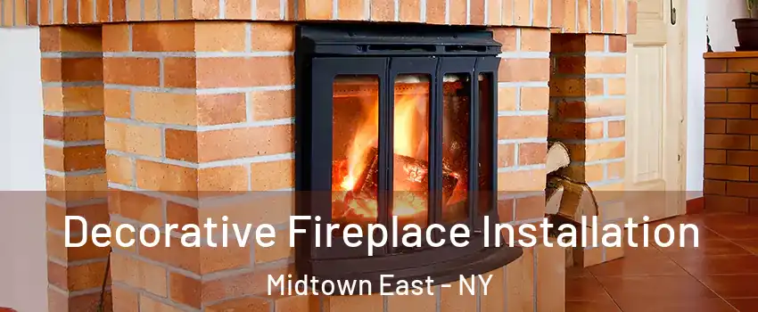 Decorative Fireplace Installation Midtown East - NY