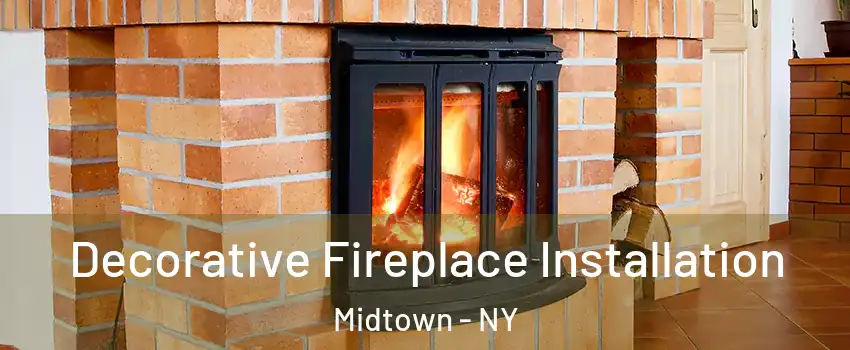 Decorative Fireplace Installation Midtown - NY