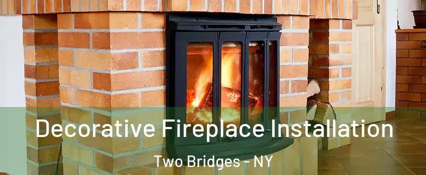 Decorative Fireplace Installation Two Bridges - NY