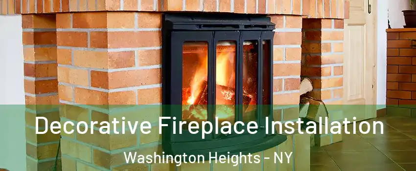 Decorative Fireplace Installation Washington Heights - NY