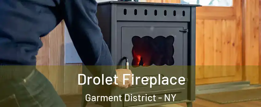 Drolet Fireplace Garment District - NY