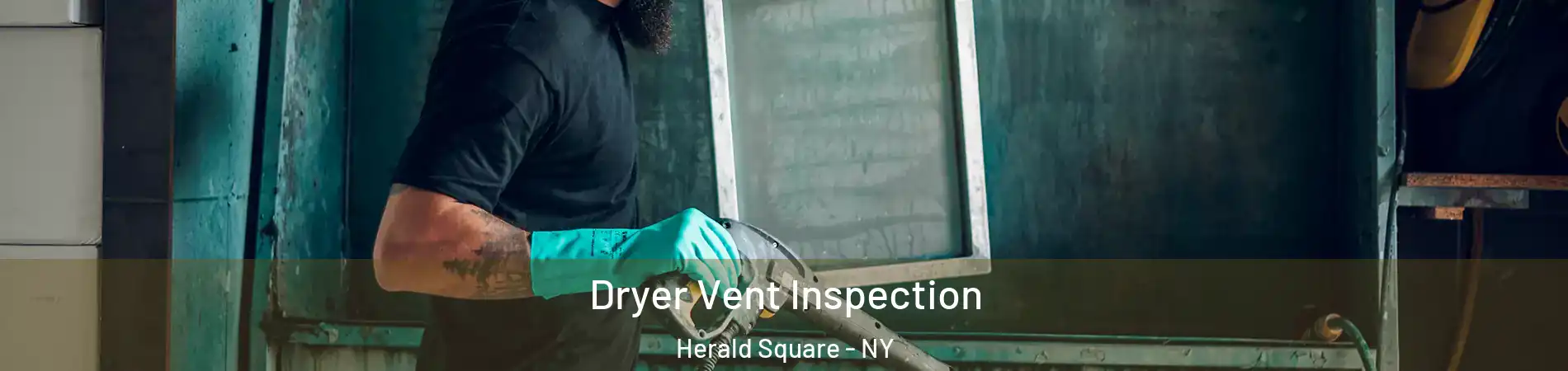 Dryer Vent Inspection Herald Square - NY