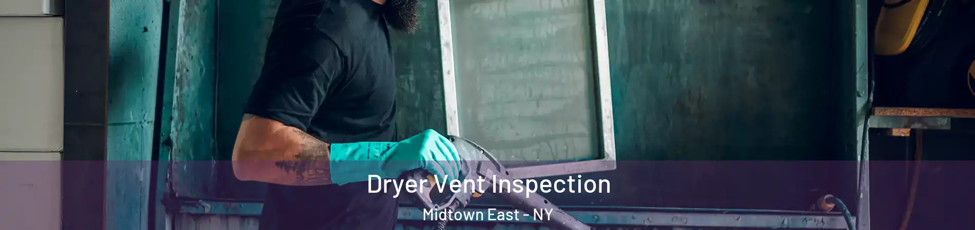 Dryer Vent Inspection Midtown East - NY