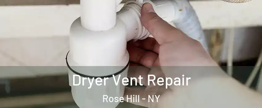 Dryer Vent Repair Rose Hill - NY