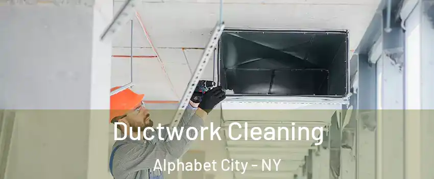 Ductwork Cleaning Alphabet City - NY