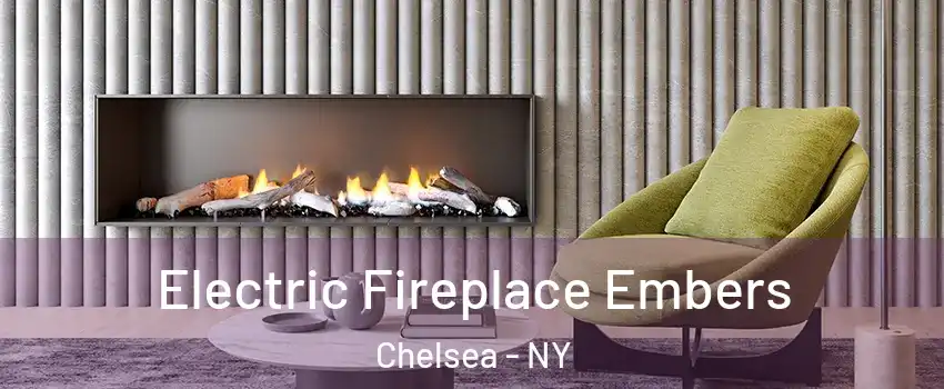 Electric Fireplace Embers Chelsea - NY