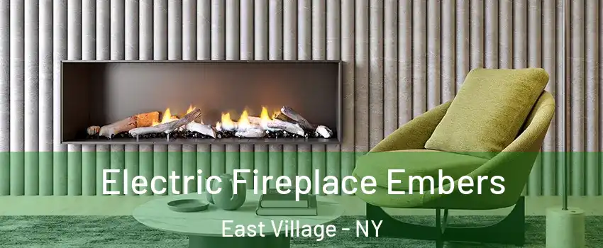 Electric Fireplace Embers East Village - NY